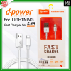 d-power USB Cable I-Phone Fast Charge ª ª ¢ 3A Ѻö͹ 1 ͧ ѺСѹ1